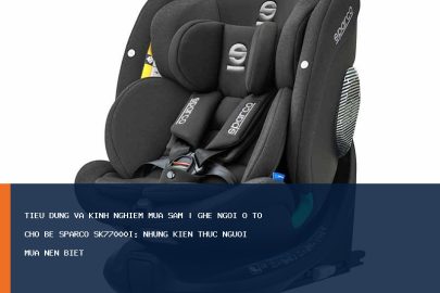 Ghế Ngồi Ô Tô Cho Bé Sparco SK77000I: những kiến thức người mua nên biết